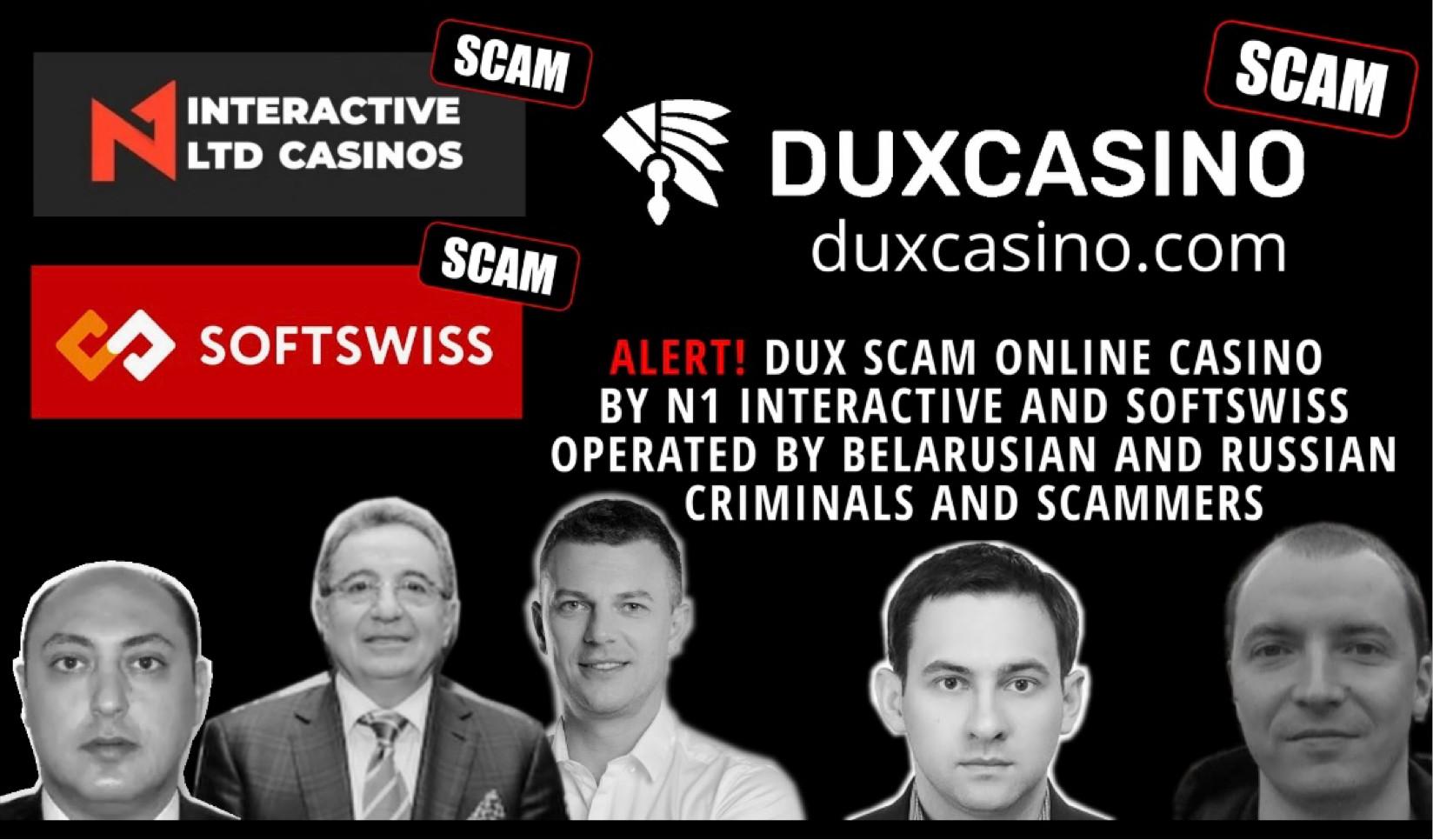 DUXCASINO Online Casino is an international Scam - by Softswiss and N1 Interactive over Roland Yakovlevich, Isaev, Paata Gamgoneishvili, Ivan Montik, Pavel Kashuba, Dmitry Yaikov